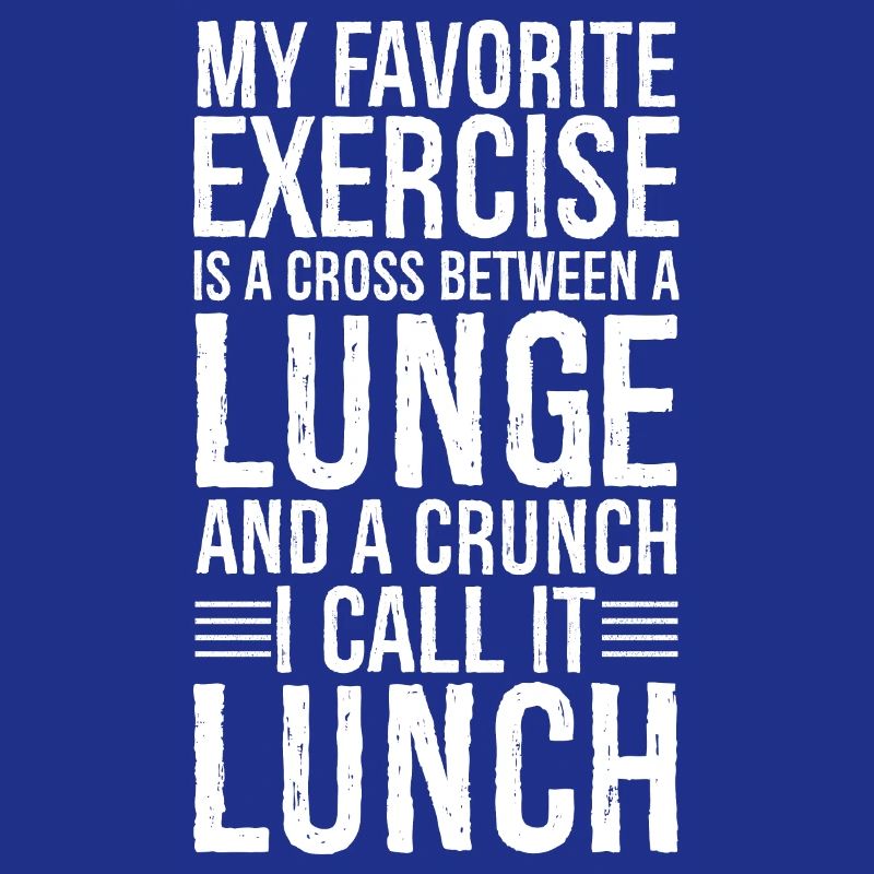 My Favorite Exercise Is A Cross Between A Lunge