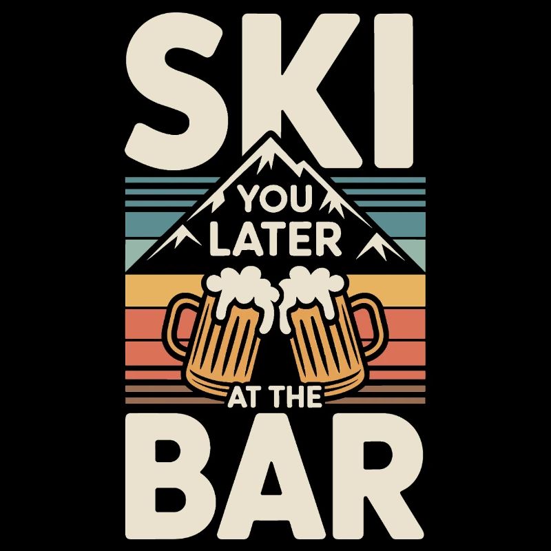 Ski You Later At The Bar Skiing Après Ski Bar