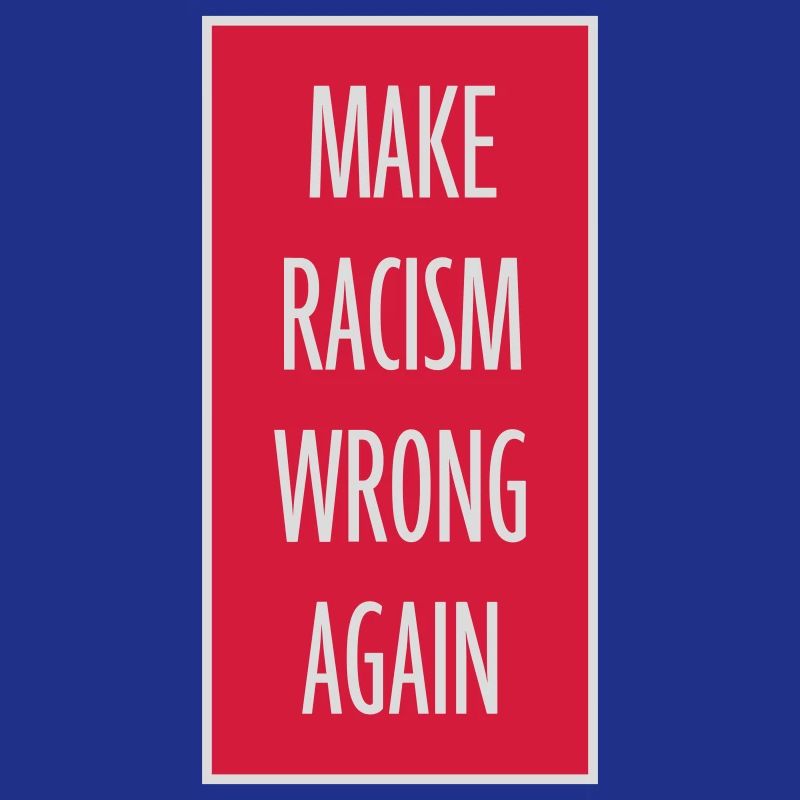 make racism wrong again