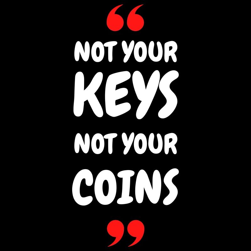 Pas vos clés. Pas vos pièces ! pour Hodler & Crypto