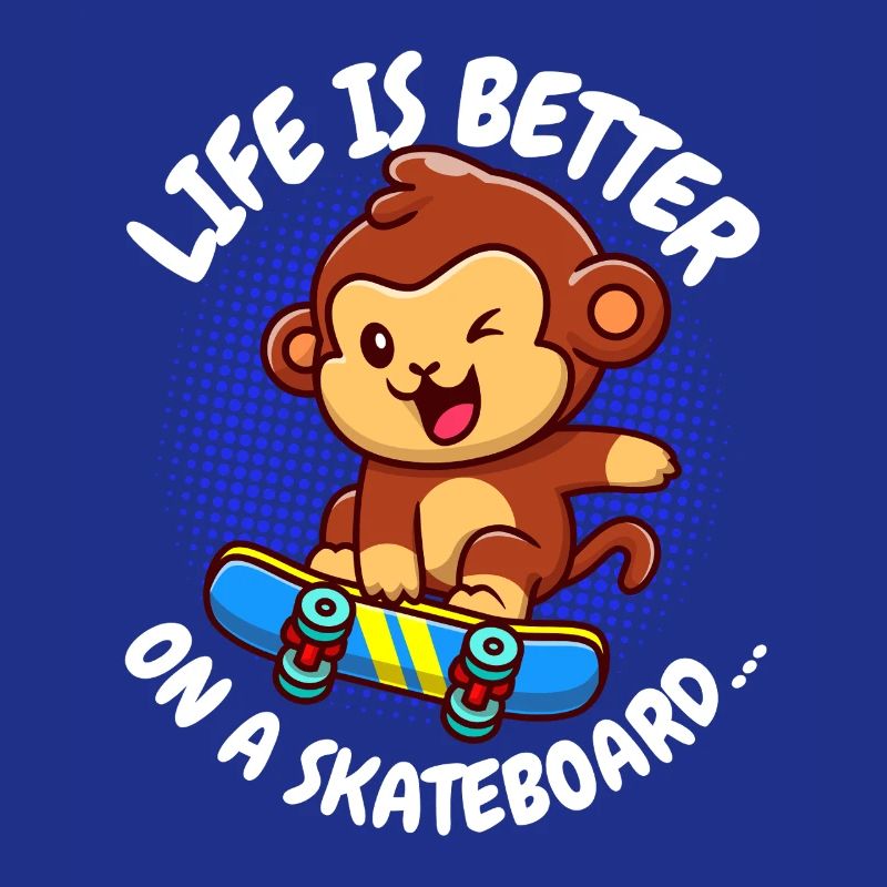 Life Is Better Skateboard Affe Monkey