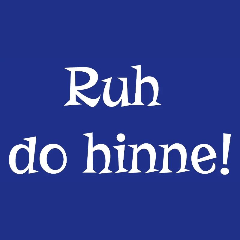 lustiges pfälzer statement, ruh do hinne