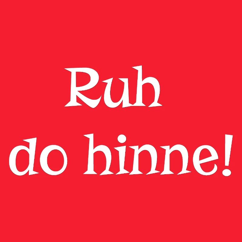 lustiges pfälzer statement, ruh do hinne