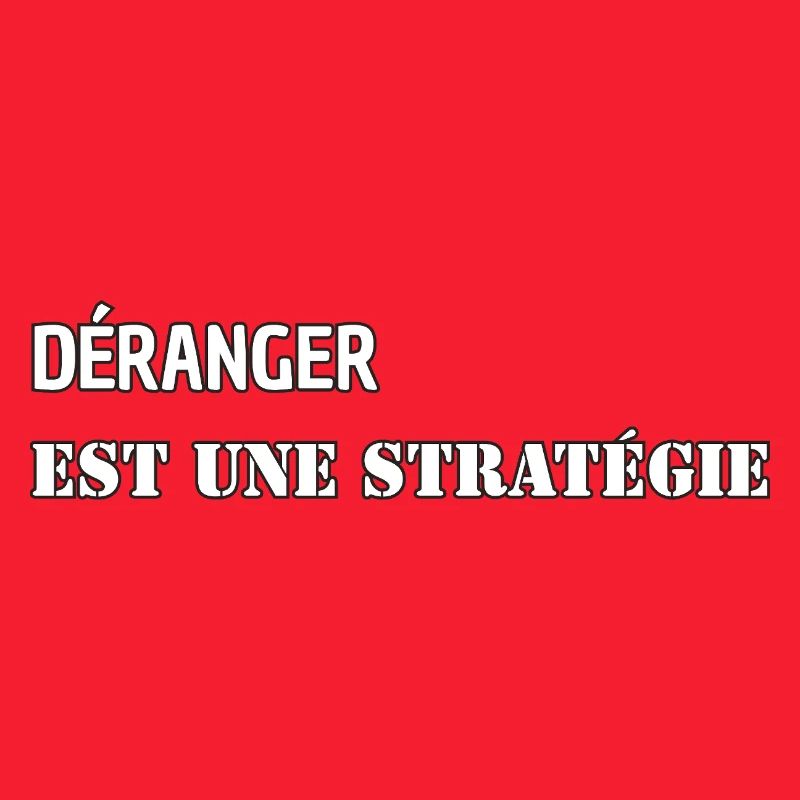 DISTURBING IS A STRATEGY