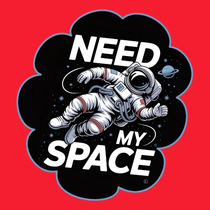 Raumfahrt Spruch Need My Space