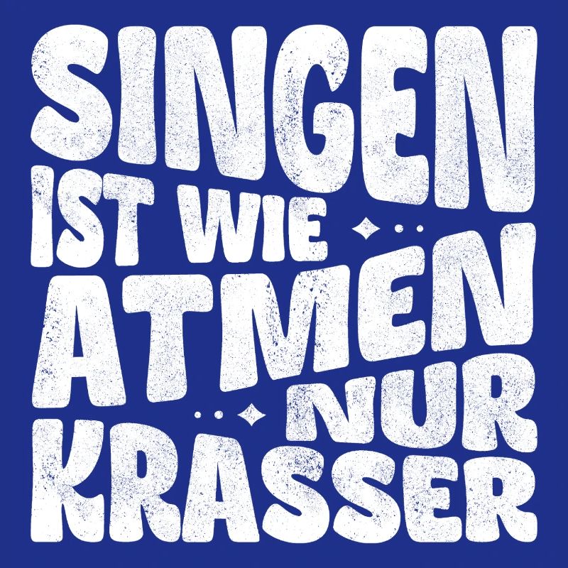 Singing is like breathing, only crazier!