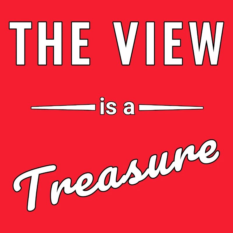 The View is a Treasure – Spruch