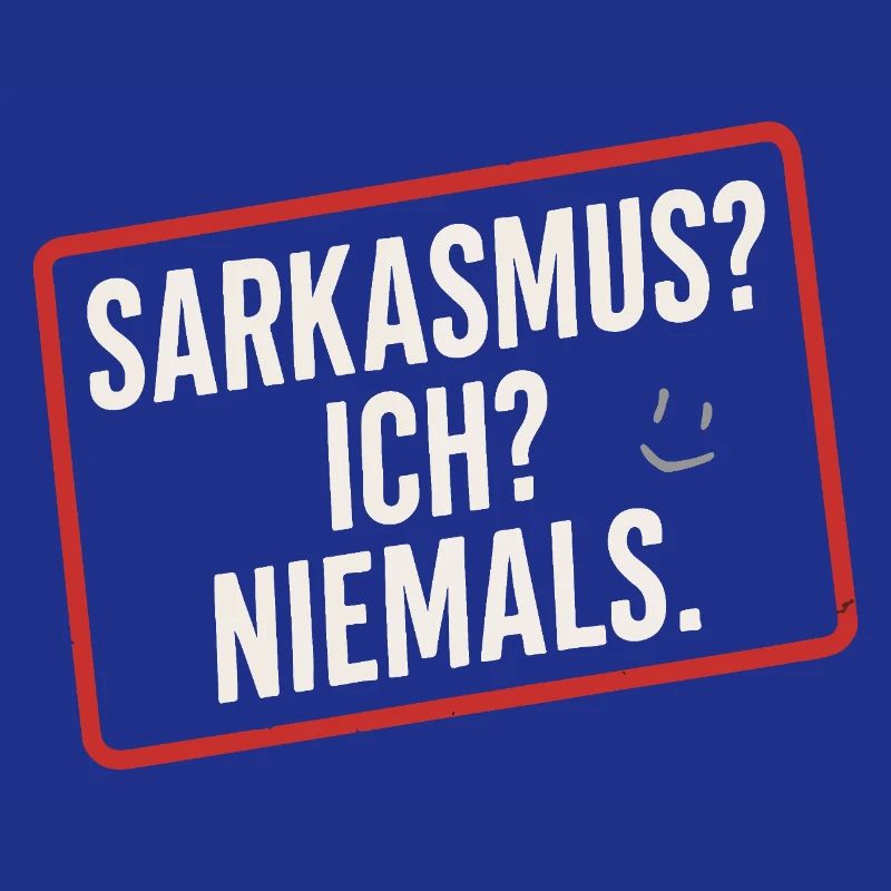 Sarcasm me? Never. - funny topic for the office