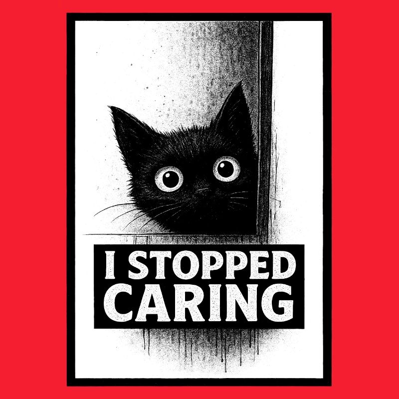 Stopped Caring Cat