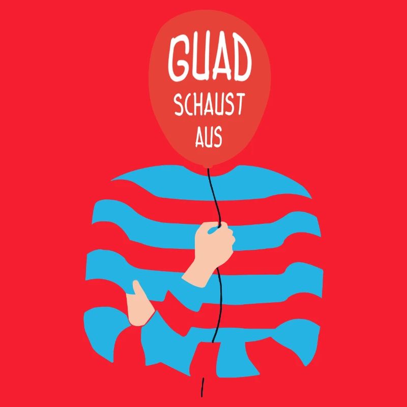 Guad schaust aus – Bayerischer Spruch