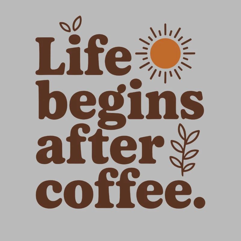 Life Begins After Coffee Kaffeetrinker Cafe Kaffee