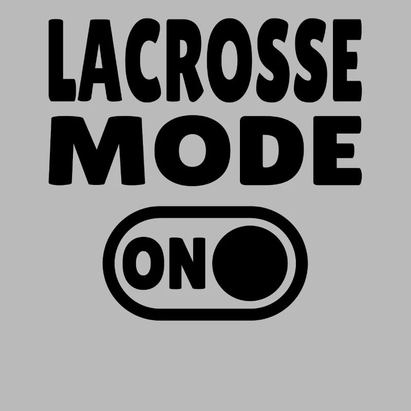 Lacrosse Mode ON 