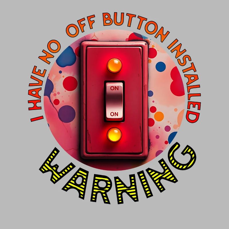 No Off Button Installed