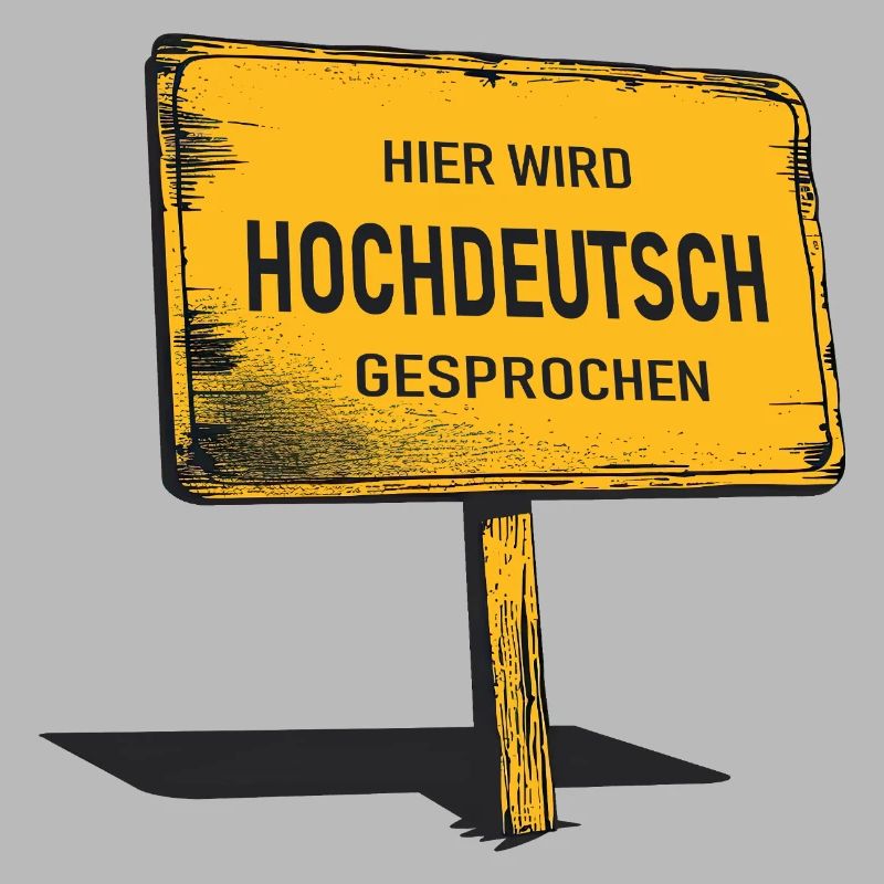 Hier wird Hochdeutsch gesprochen 