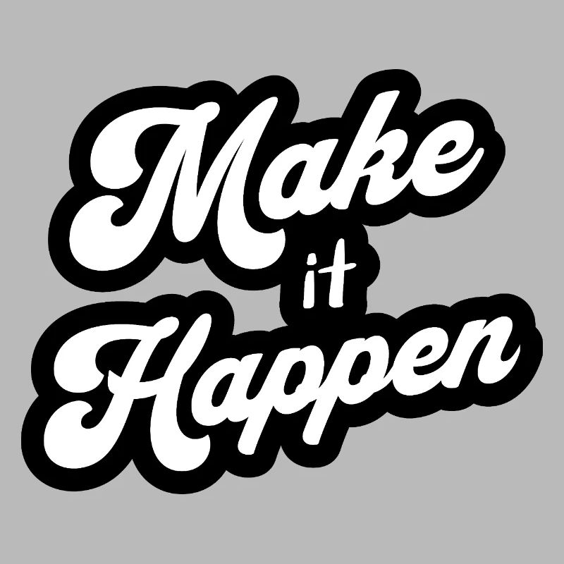 Motivation Positiv Make It Happen