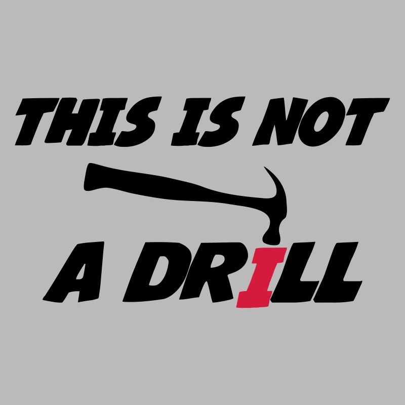 This is not a drill 🔨