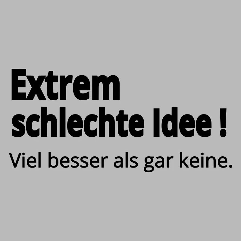 Schlechte Idee