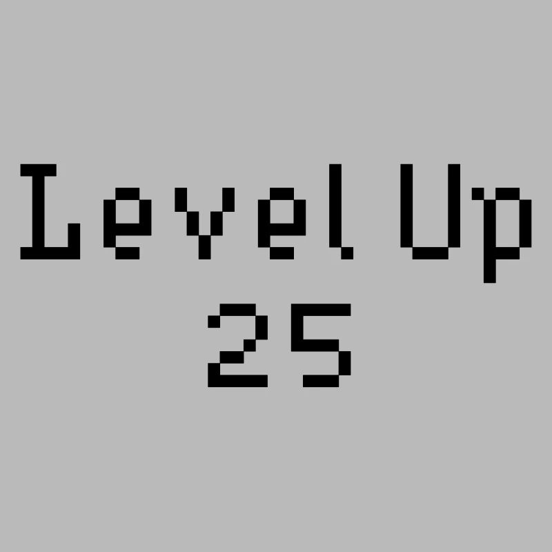 Level Up - 25th Birthday