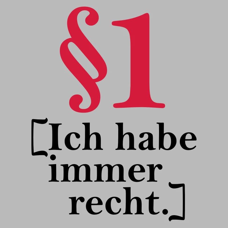 §1 Ich habe immer recht.