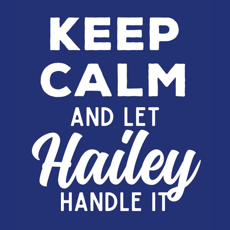 Keep Calm Let Hailey Fix It Funny Saying