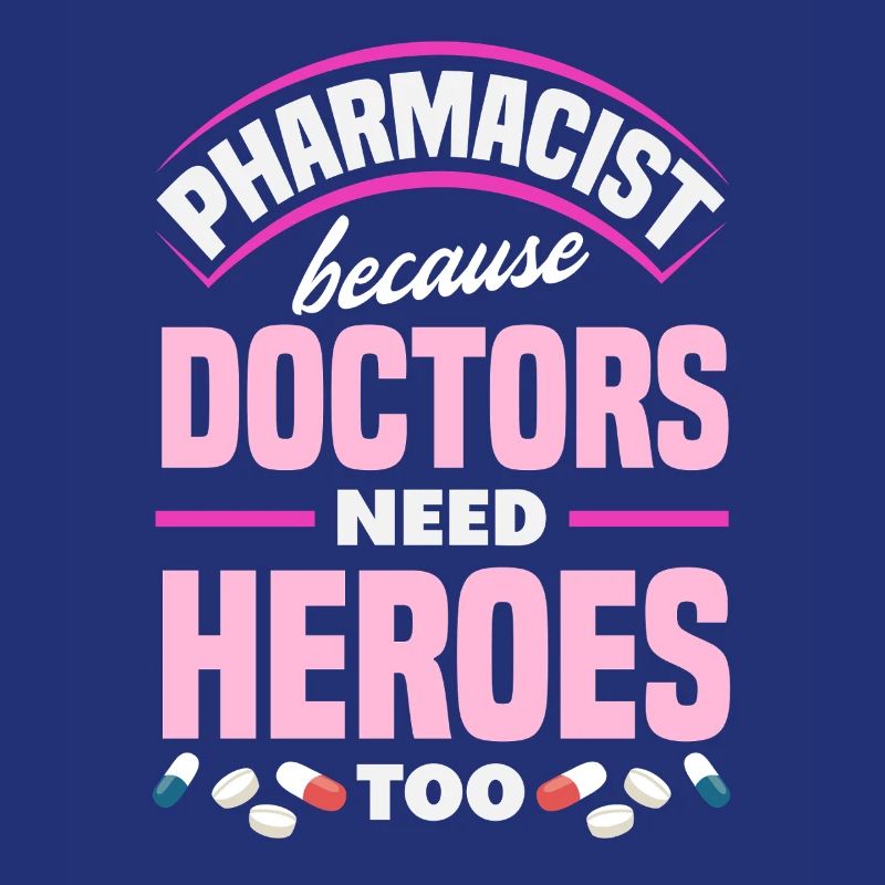 Pharmacists Doctors need heroes Pharmacy technicians