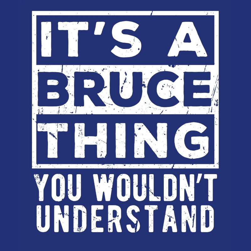 C’est une chose de Bruce que tu ne comprendrais pas