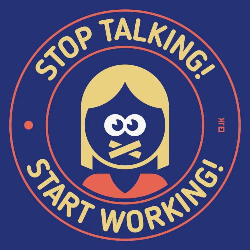 Stop Talking! Start Working! (Frau / 3C)