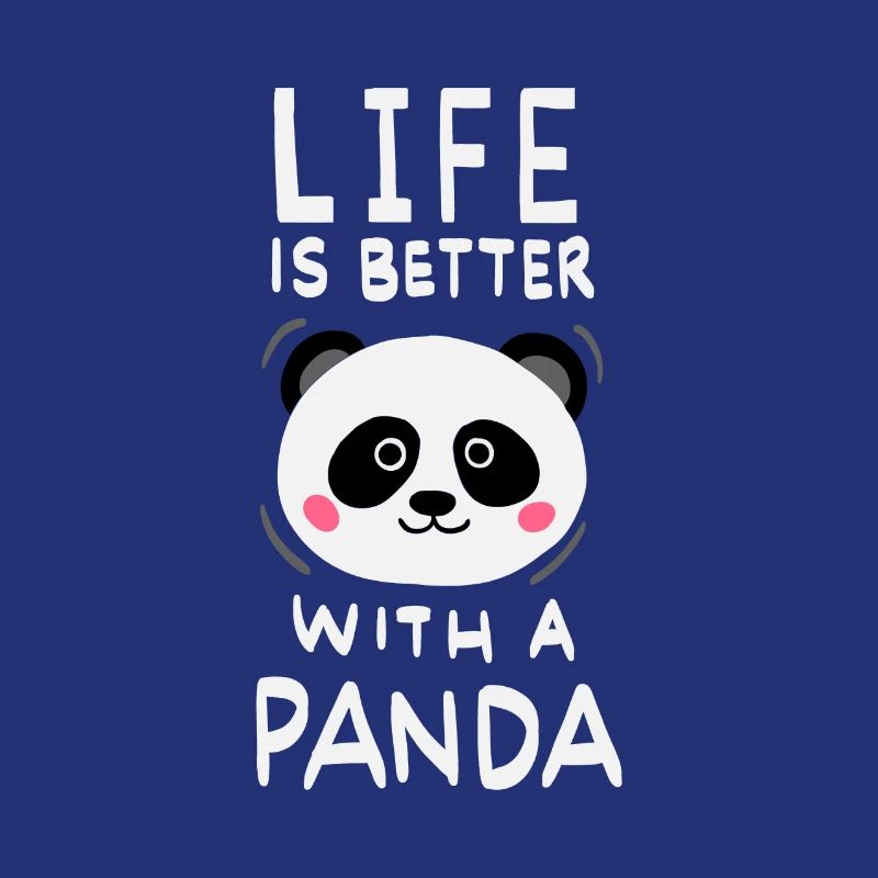 Life Is Better With A Panda