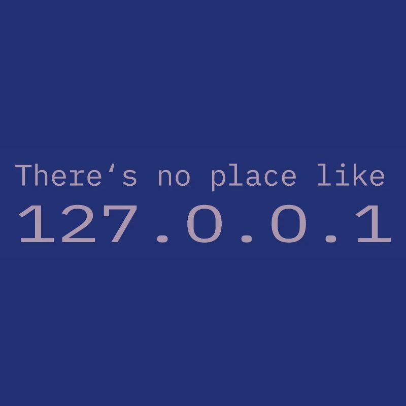 Programmierer Nerd IT Kein Ort wie Localhost