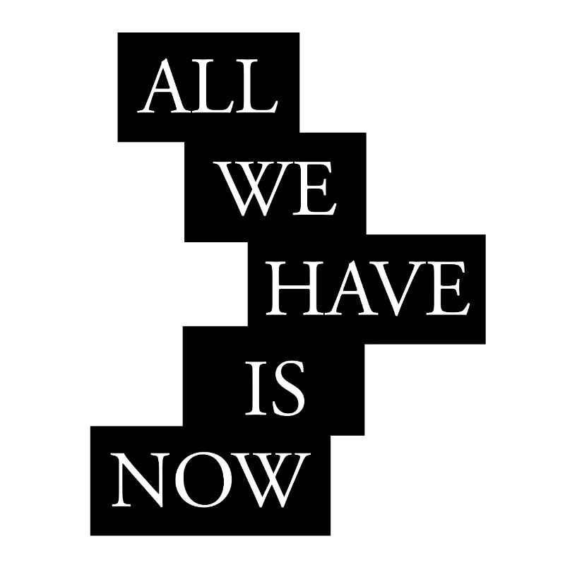 Tout ce qu’il nous reste, c’est maintenant - Blanc/Noir