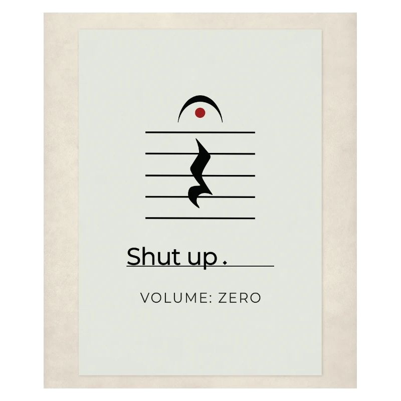 Shut up – Volume Zero Minimal Design