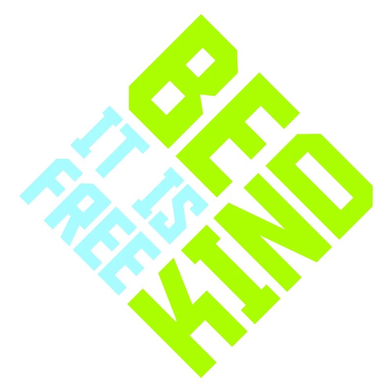 Be Kind It's Free Freundlichkeit Statement Spruch