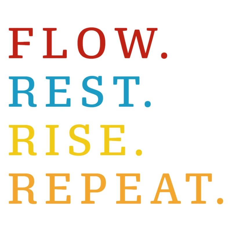 Flow Rest Rise Repeat
