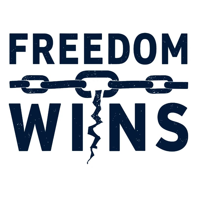 Freedom Wins: Freedom breaks chains