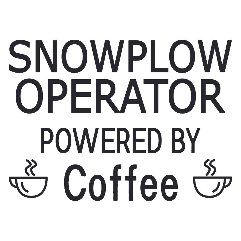 Snowplow Operator Powered Coffee Schneepflugfahrer