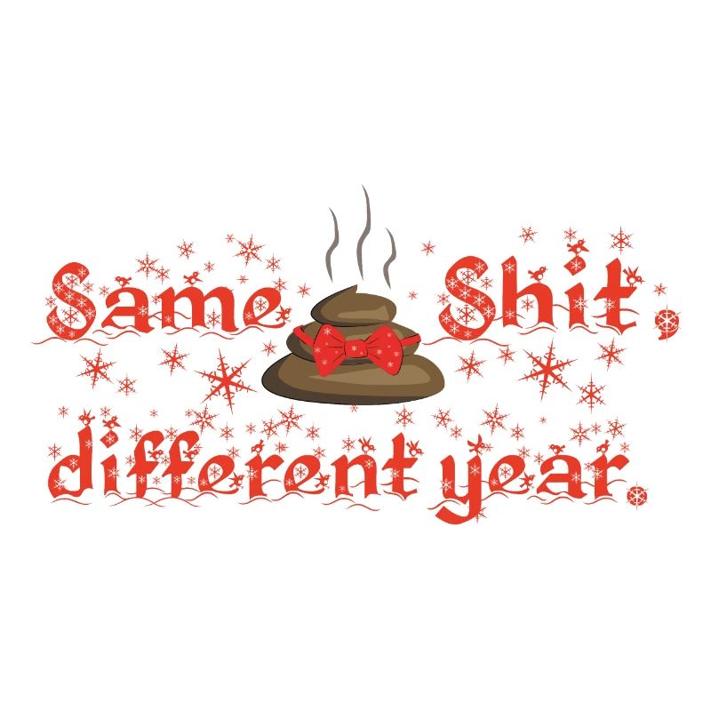 Same Shit - different year, ugly christmas