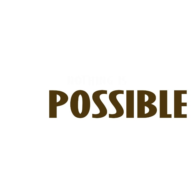 NO THING IS IMPOSSIBLE 