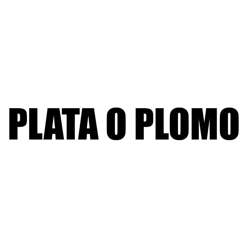 PLATA O PLOMO