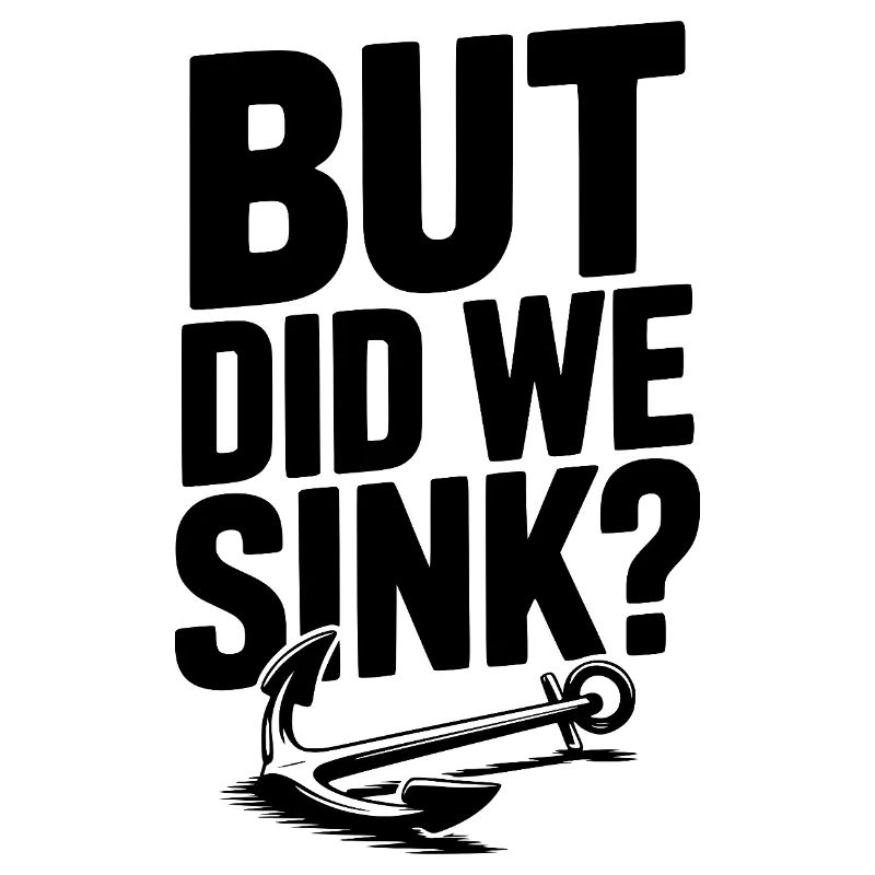 But Did We Sink?