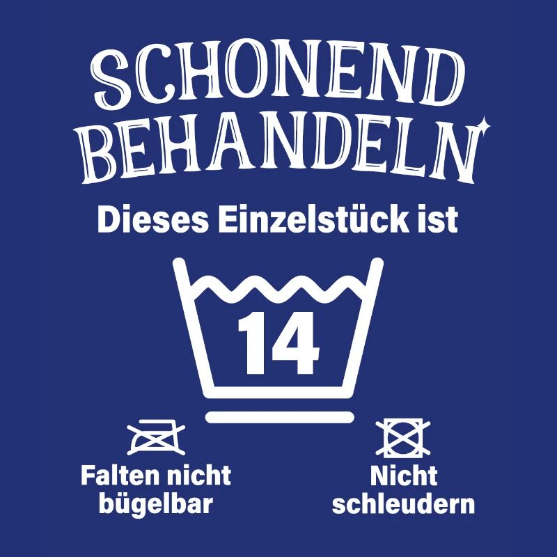 Schonend Behandeln 14. Geburtstag Einzelstück 14