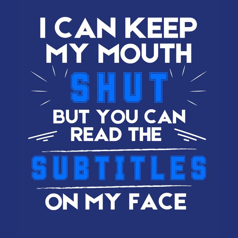 I can keep my mouth shut - Text Tee