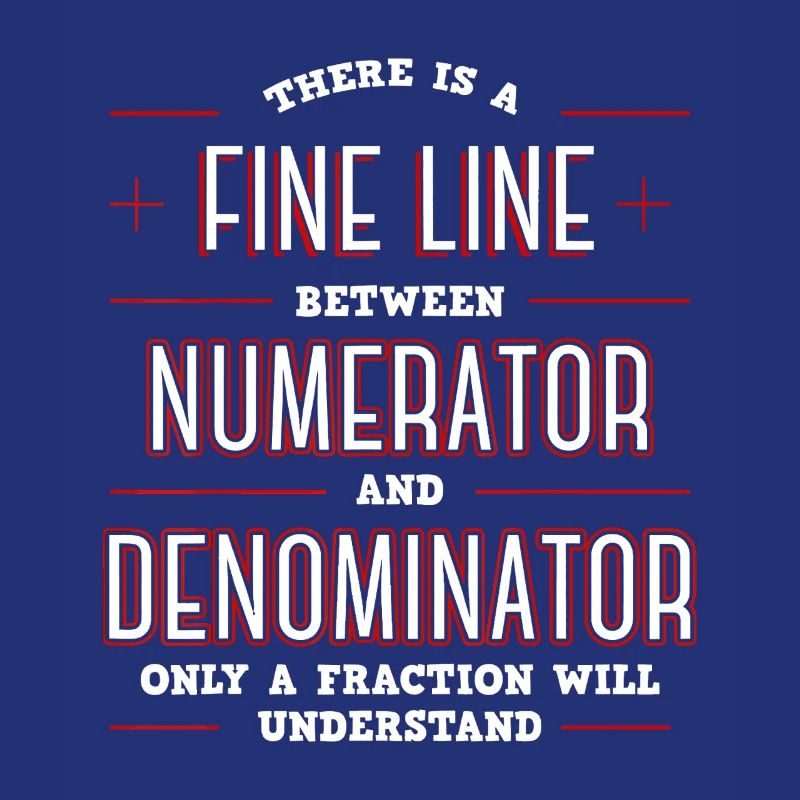 Fine Line Between Numerator Denominator