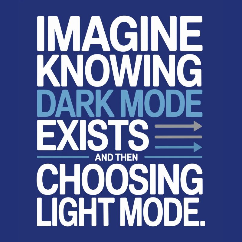 Le mode sombre existe Programmeur IT Nerd Coder Office
