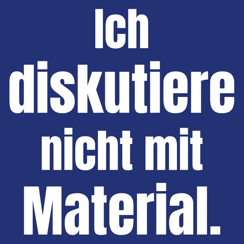 I don't discuss with material