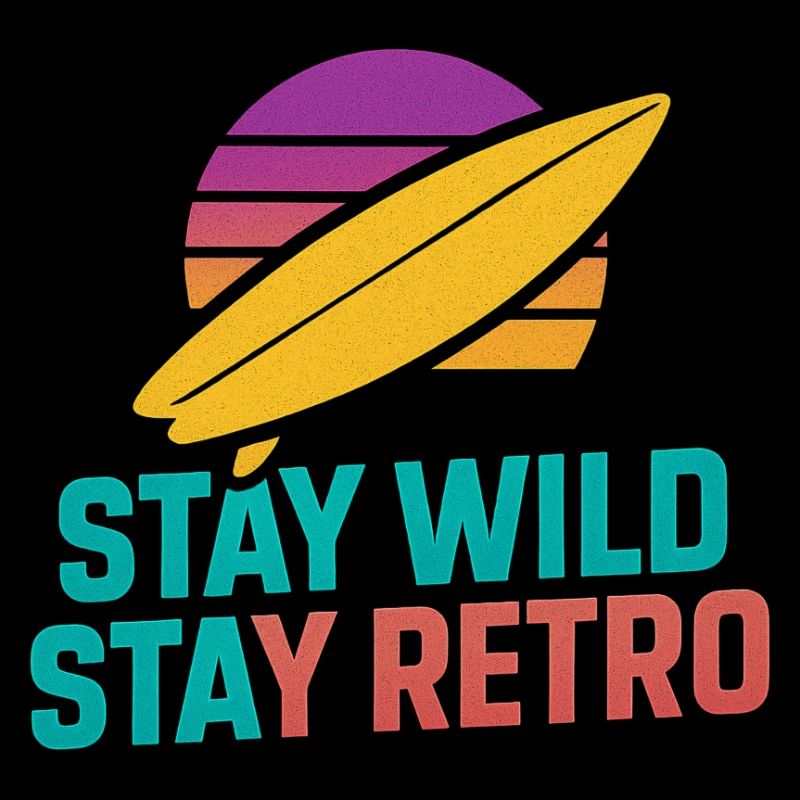 Stay Wild Stay Retro Surf