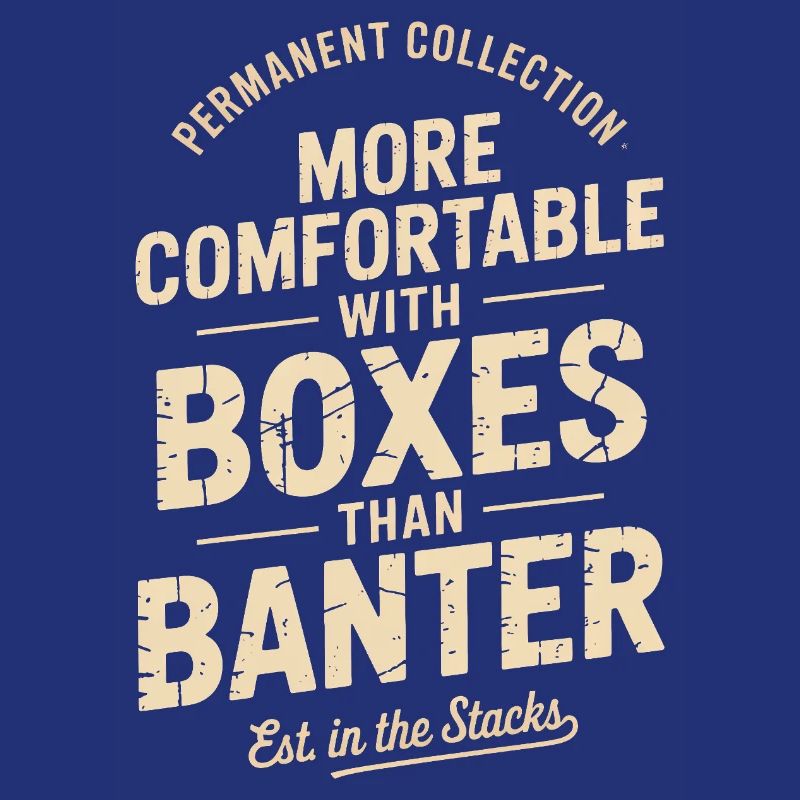 More Comfortable With Boxes Than Banter
