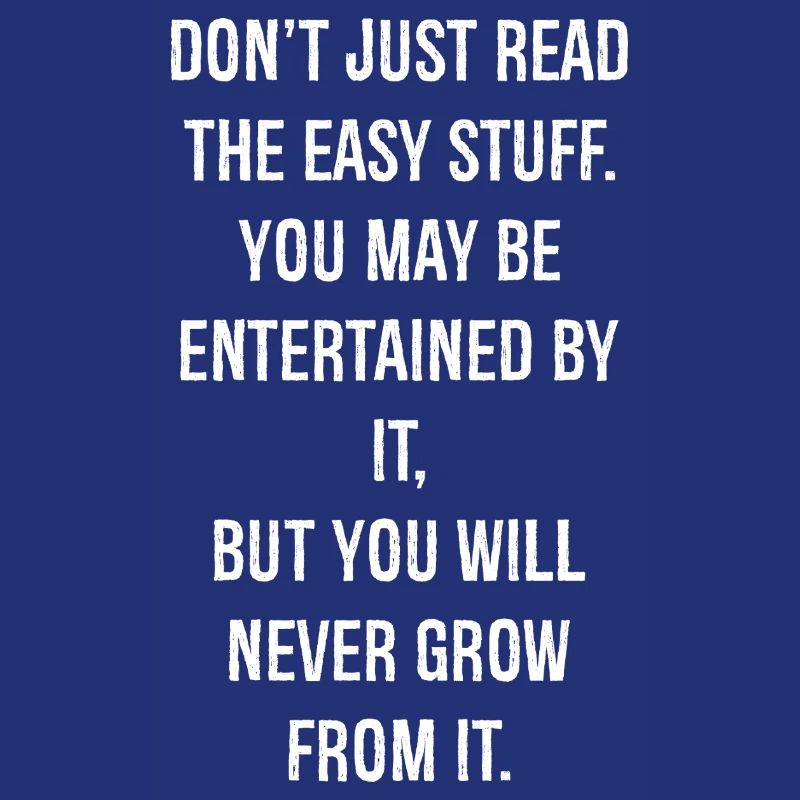 don't just read the easy stuff you may be enter