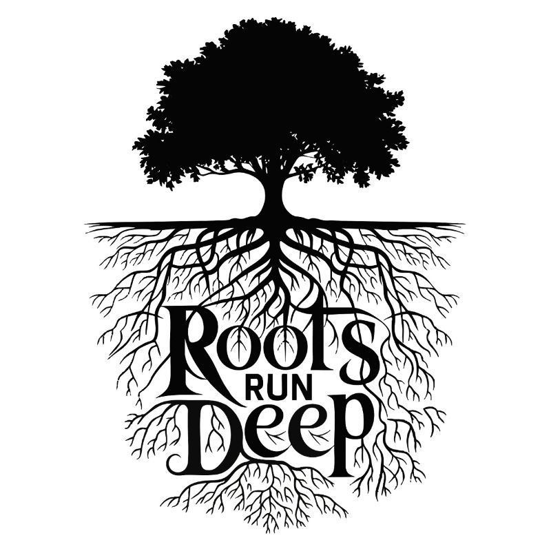 Roots Run Deep - Tree of Life Nature Design