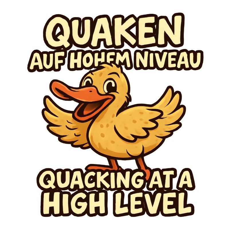 Quacking at a high level