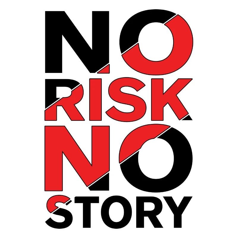 Pas de risque, pas d’histoire